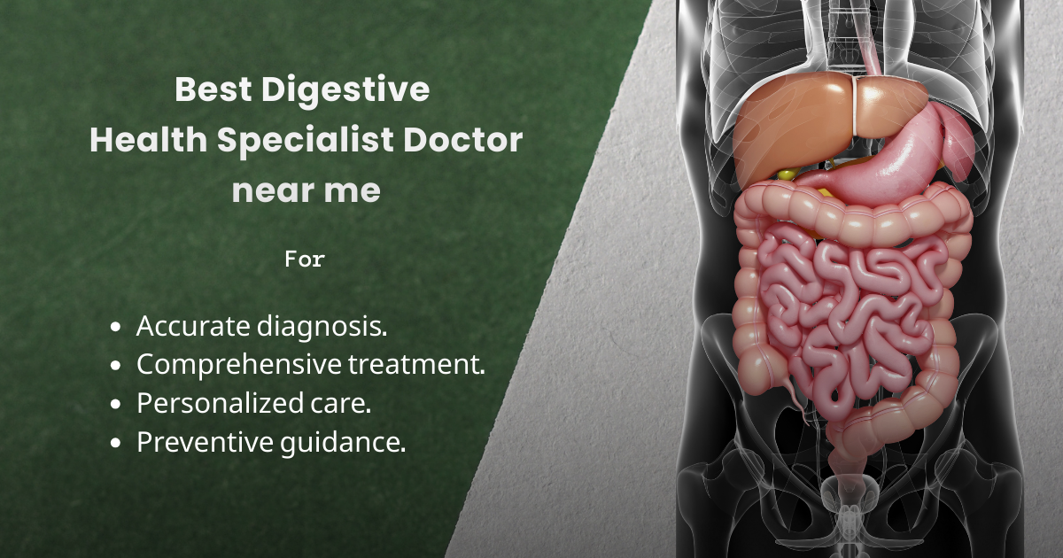 Best digestive health specialist doctor near me for Accurate diagnosis